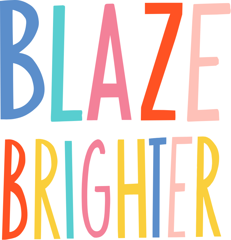 Blaze Brighter