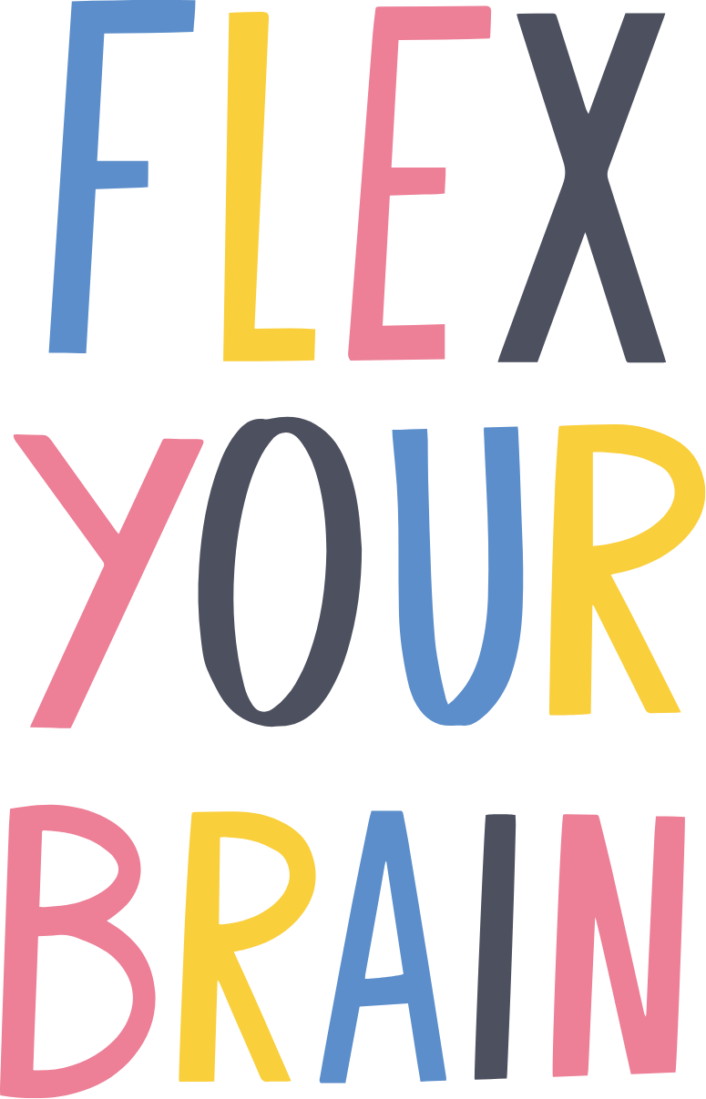 Flex Your Brain